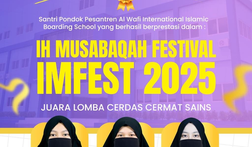 Santriwati Al Wafi IIBS Raih Prestasi Gemilang di IMFEST 2025!