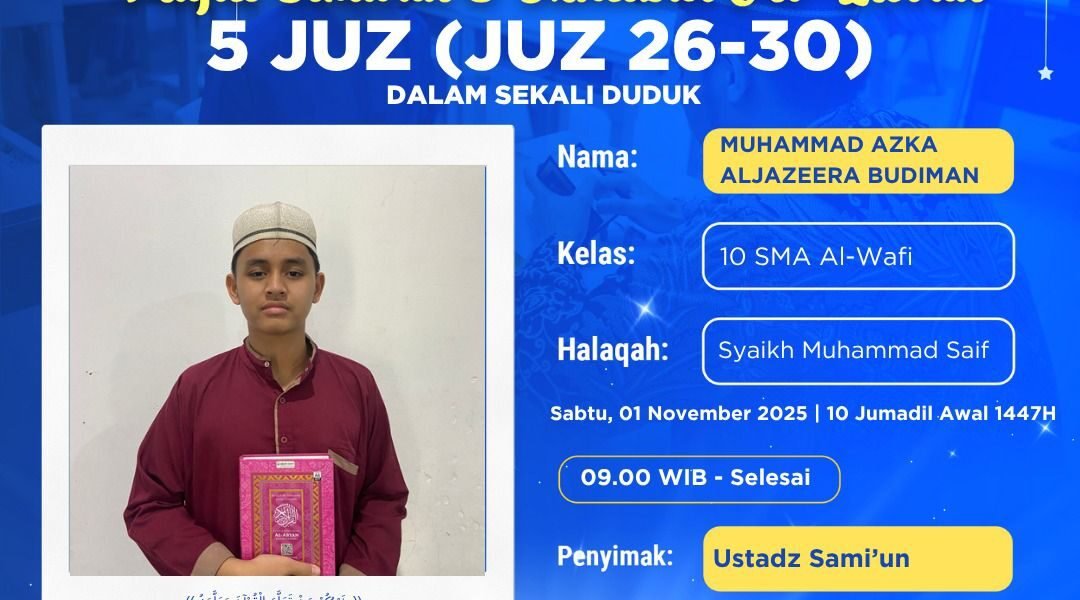 Muhammad Azka Al Jazeera Budiman Tuntaskan Tasmi’ 5 Juz Sekali Duduk di Al Wafi IIBS